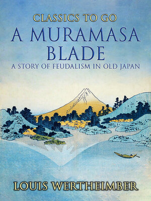 cover image of A Muramasa Blade, a Story of Feudalism In Old Japan